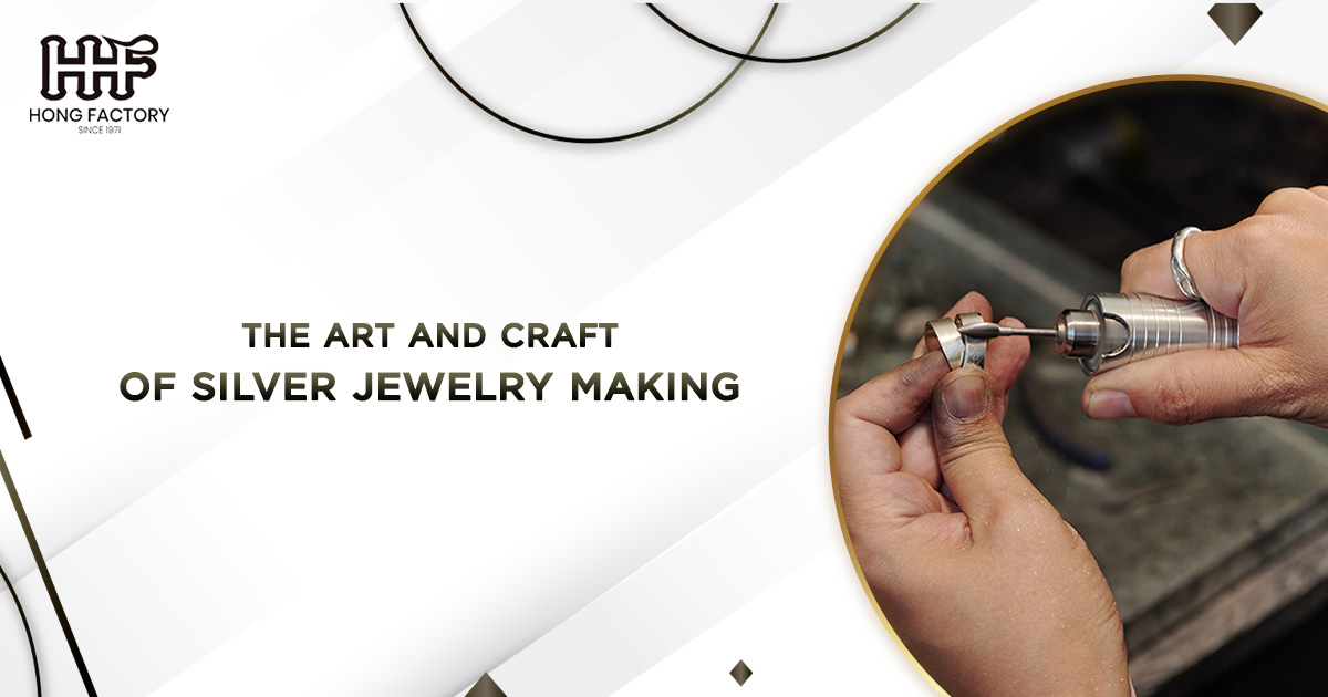 The Art and Craft of Silver Jewelry Making